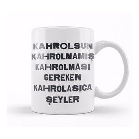 Baskı Dükkanı Komik Söz Gereken Kahrolasıca Şeyler Kupa