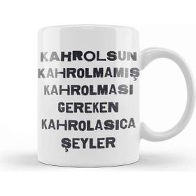 Baskı Dükkanı Komik Söz Gereken Kahrolasıca Şeyler Kupa