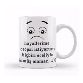 Baskı Dükkanı Komik Söz Hayallerime Otopsi Istiyorum Kupa