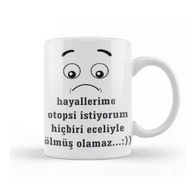 Baskı Dükkanı Komik Söz Hayallerime Otopsi Istiyorum Kupa