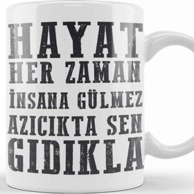 Baskı Dükkanı Komik Söz Hayat Herzaman Insana Gülmez Kupa