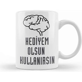 Baskı Dükkanı Komik Söz Hediyem Olsun Kullanırsın Kupa