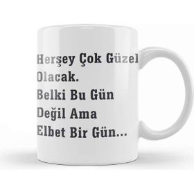 Baskı Dükkanı Komik Söz Herşey Çok Güzel Olacak Kupa