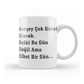 Baskı Dükkanı Komik Söz Herşey Çok Güzel Olacak Kupa