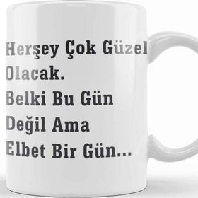 Baskı Dükkanı Komik Söz Herşey Çok Güzel Olacak Kupa