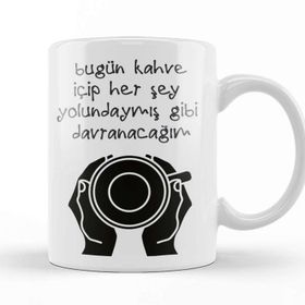 Baskı Dükkanı Komik Söz Herşey Yolundaymş Gibi Davranacağım Kupa