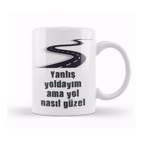 Baskı Dükkanı Komik Söz Yanlış Yoldayım Ama Yol Nasıl Güzel Kupa