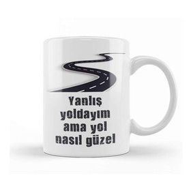 Baskı Dükkanı Komik Söz Yanlış Yoldayım Ama Yol Nasıl Güzel Kupa