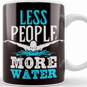 Baskı Dükkanı Less People Water More Sports Swimming Pool Swimmer Swim Kupa