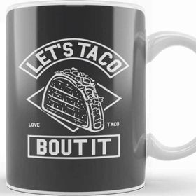 Baskı Dükkanı Lets Taco Bout It Kupa