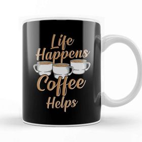Baskı Dükkanı Life Happens Coffee Helps Funny Caffeine Lover Kupa