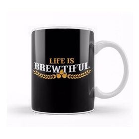 Baskı Dükkanı Life Is Brewtiful Funny Beer & Brew Craft Beer Kupa