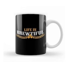 Baskı Dükkanı Life Is Brewtiful Funny Beer & Brew Craft Beer Kupa