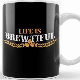Baskı Dükkanı Life Is Brewtiful Funny Beer & Brew Craft Beer Kupa