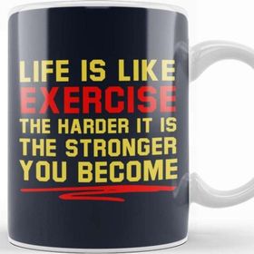 Baskı Dükkanı Life Is Like Exercise The Harder The Stronger Kupa