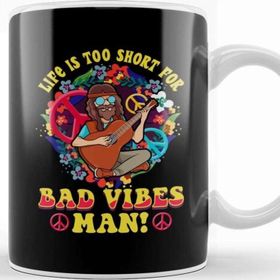 Baskı Dükkanı Life Is Too Short For Bad Vibes Man! Guitar Hippie Kupa