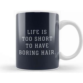 Baskı Dükkanı Life Is Too Short To Have Boring Hair Kupa
