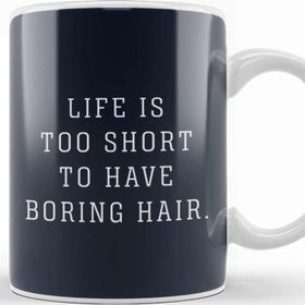 Baskı Dükkanı Life Is Too Short To Have Boring Hair Kupa