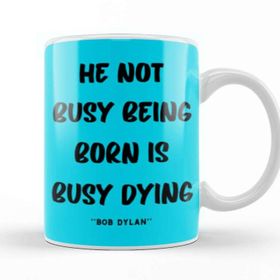 Baskı Dükkanı Life Quotes Style Lover Sayings Words Gifs Bob Dylan Kupa