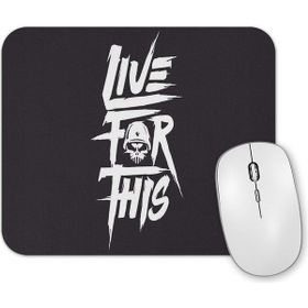 Baskı Dükkanı Live For This Mouse Pad