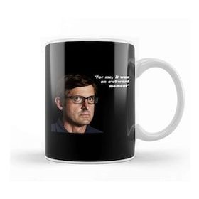 Baskı Dükkanı Louis Theroux Quote For Me It Was An Awkward Moment Kupa