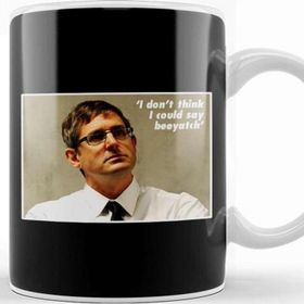 Baskı Dükkanı Louis Theroux Quote I Don't Think I Could Say Beeyatch Kupa