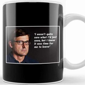 Baskı Dükkanı Louis Theroux Quote Knew It Was Time To Leave Kupa