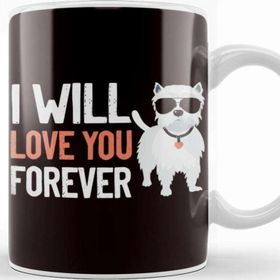 Baskı Dükkanı Love Westie Forever West Highland Terrier Dog Breed Owner Kupa