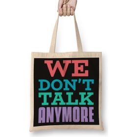 Baskı Dükkanı Lyric We Don't Talk Anymore Bez Çanta