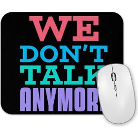 Baskı Dükkanı Lyric We Dont Talk Anymore Mouse Pad