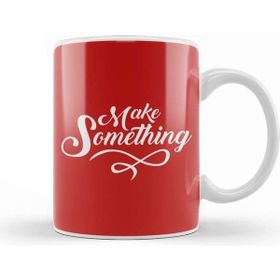 Baskı Dükkanı Make Something Slogan Kupa