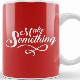 Baskı Dükkanı Make Something Slogan Kupa