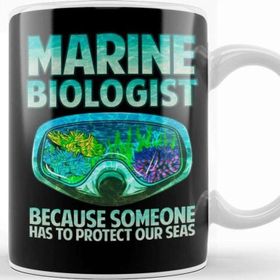 Baskı Dükkanı Marine Biologist Someone Has to Protect Our Seas Kupa