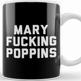 Baskı Dükkanı Mary Fucking Poppins Kupa
