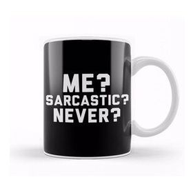 Baskı Dükkanı Me Sarcastic Never Kupa