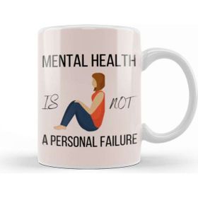 Baskı Dükkanı Mental Health Is Not A Personal Failure Kupa