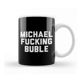 Baskı Dükkanı Michael Fucking Buble Kupa