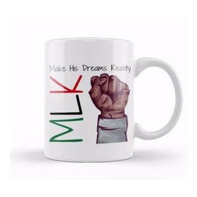 Baskı Dükkanı Mlk Day Make His Dreams Reality Black History Month Blm Black Lives Matter Kupa