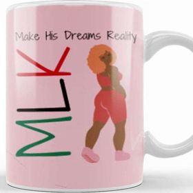 Baskı Dükkanı Mlk Make His Dreams Reality Mlk Black History Month Blm Black Lives Matter For Kupa
