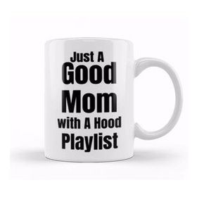 Baskı Dükkanı Mom Day Gifts 2021 Just A Good Mom With A Hood Playlist Kupa