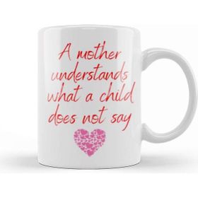 Baskı Dükkanı Mother Day 2021 a Mother Understands What a Child Does Not Say Kupa