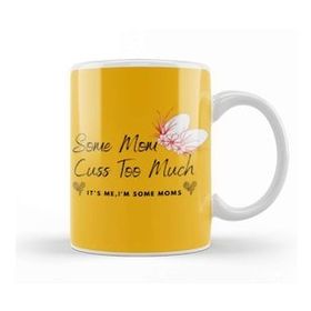 Baskı Dükkanı Mothers Day Gift Ideas Some Mom Cuss Too Much Mother's Day 2021 Gift For Her Kupa