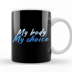 Baskı Dükkanı My Body My Choice Kupa