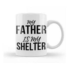 Baskı Dükkanı My Father Is My Shelter Kupa