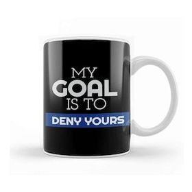 Baskı Dükkanı My Goal Is To Deny Yours Goalie Goalkeeper Kupa