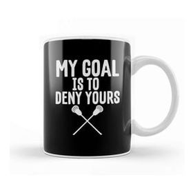 Baskı Dükkanı My Goal Is To Deny Yours Lacrosse Goalie Defender Kupa