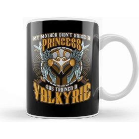 Baskı Dükkanı My Mom Didnt Raise A Princess Trained A Valkyrie Kupa