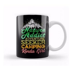 Baskı Dükkanı Nature Addict Adventure Seeker Camping Kinda Girl Kupa