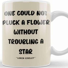 Baskı Dükkanı Nature Quotes Lover Gift Conservation Sayings Words Loren Eiseley Kupa