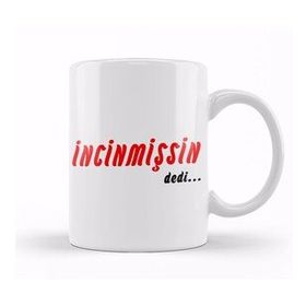 Baskı Dükkanı Ne Dedi İncinmişsin Dedi Komik 01 Kupa